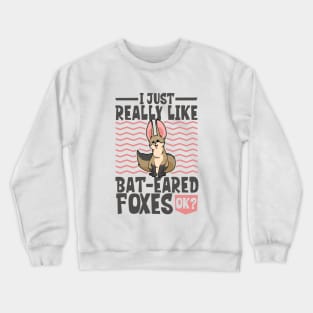 I just really love Bat-eared Foxes - Bat-eared Fox Crewneck Sweatshirt